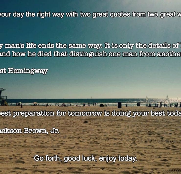 A sunny beach complete with shrimper and positive quotes - the best preparation for tomorrow is doing your best today